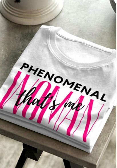 Phenomenal Woman That's me, Woman Empowerment shirts